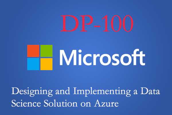 Microsoft Azure : Designing and Implementing a Data Science Solution on Azure / DP-100  course and certification