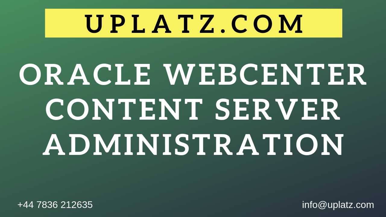 Oracle WebCenter Content Server Administration course and certification