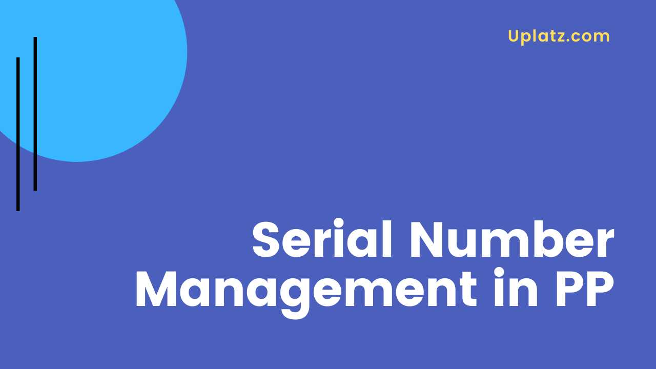 Video: Serial Number Management in PP