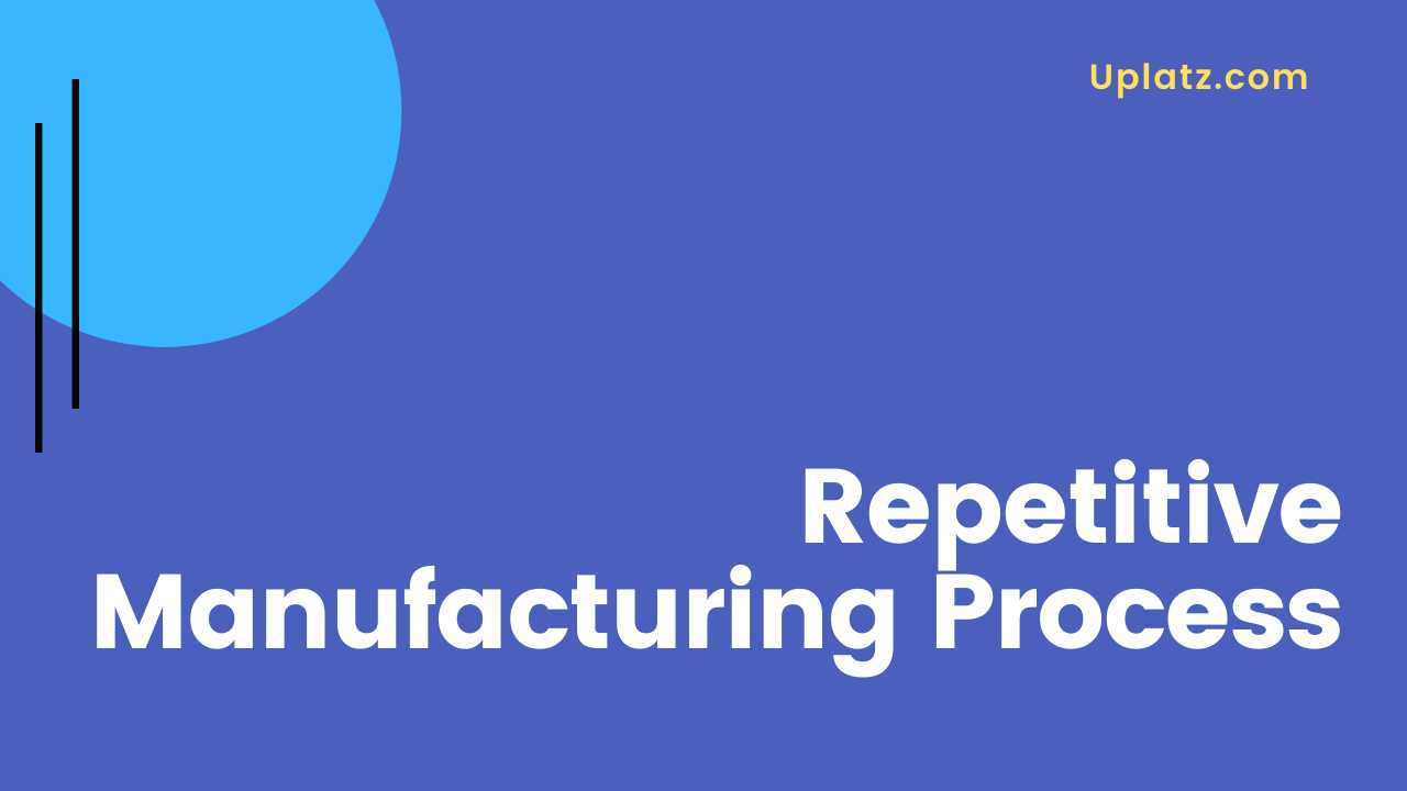 Video: Repetitive Manufacturing Process
