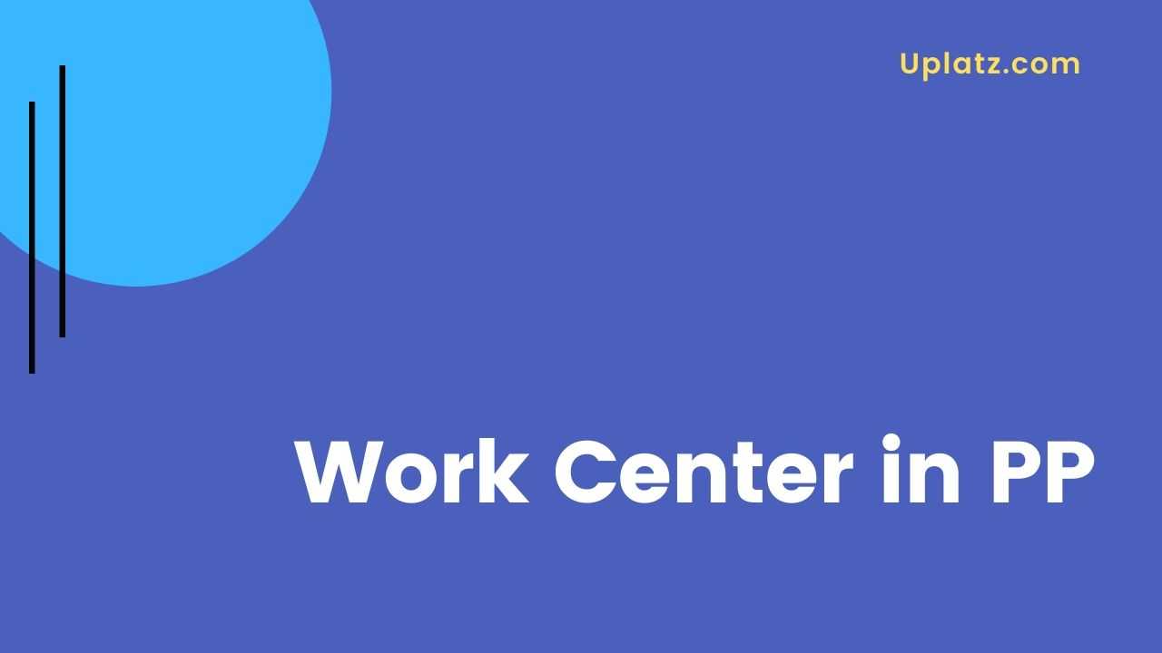 Video: Work Center in PP