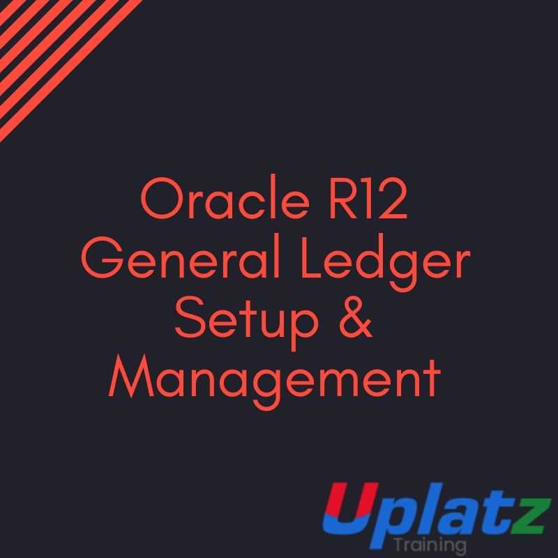 Oracle R12 General Ledger Setup & Management course and certification