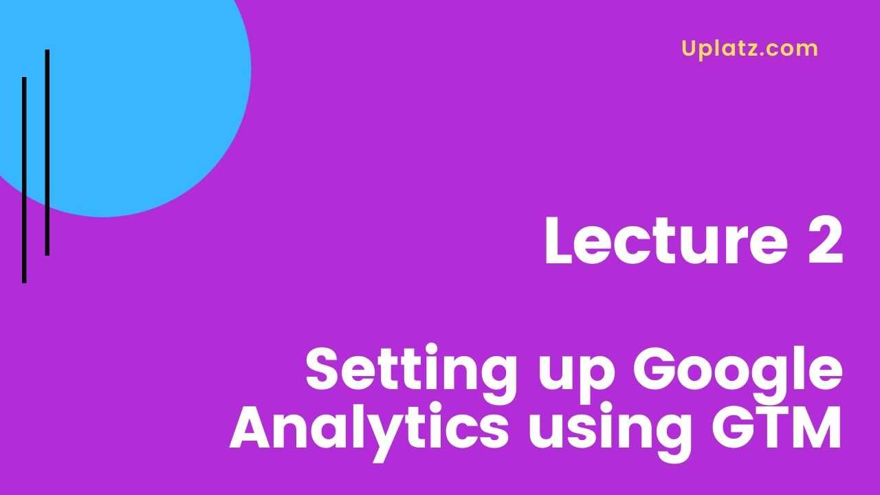 Video: Setting up Google Analytics using GTM
