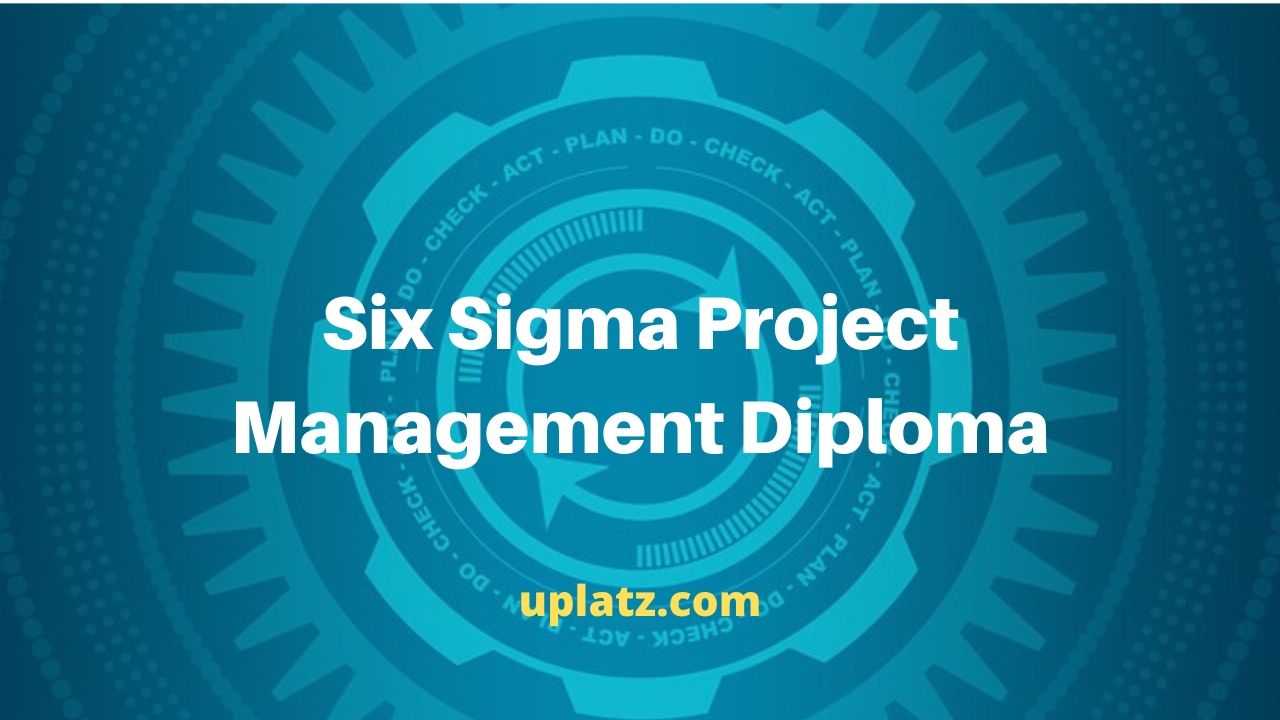 Six Sigma Project Management Diploma course and certification