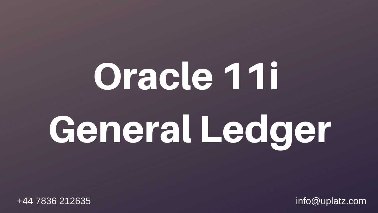 Oracle 11i General Ledger course and certification