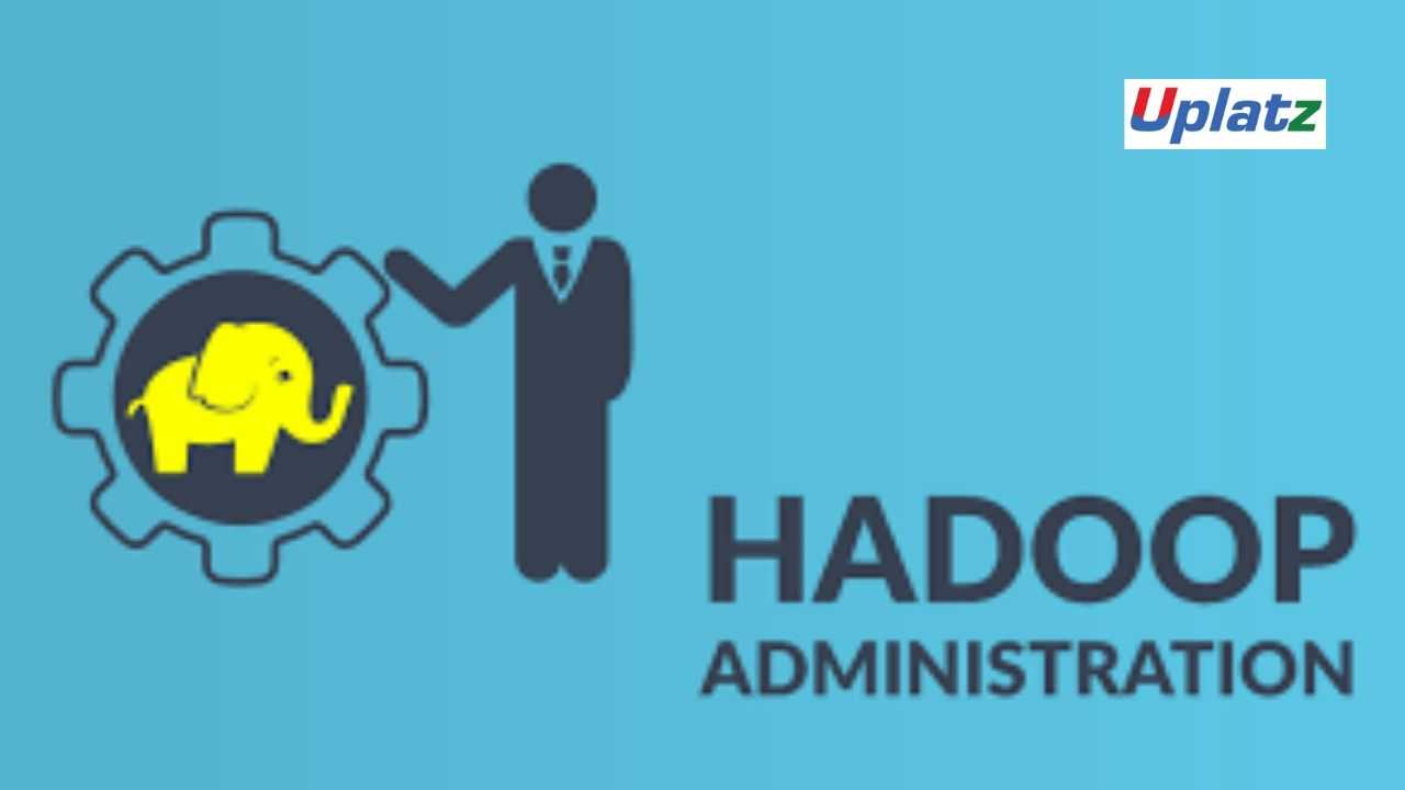 Hadoop Administration course and certification
