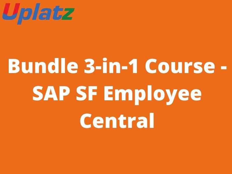 Bundle 3-in-1 Course - SAP SF Employee Central course and certification
