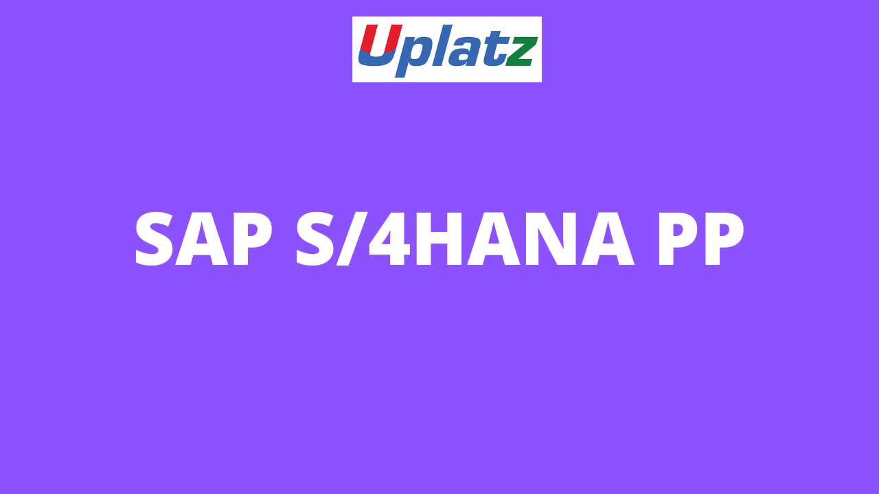 SAP S/4HANA PP (Production Planning) course and certification