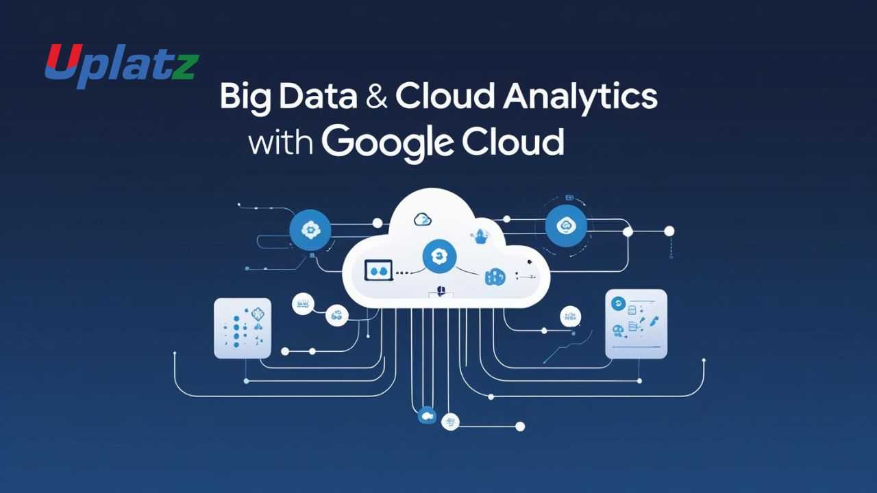 Bundle Course - Big Data & Cloud Analytics with Google Cloud
