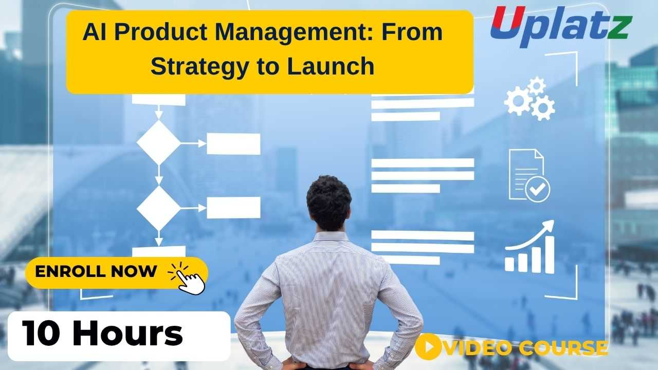 AI Product Management: From Strategy to Launch