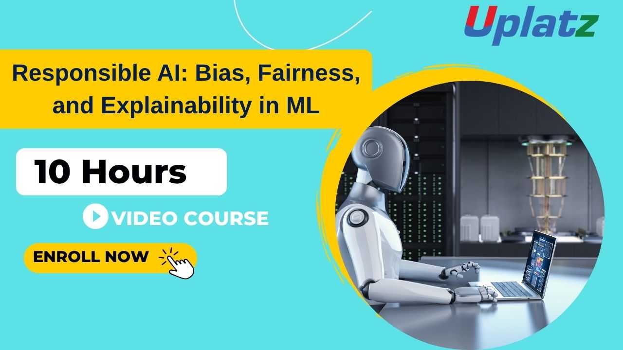 Responsible AI: Bias, Fairness, and Explainability in ML