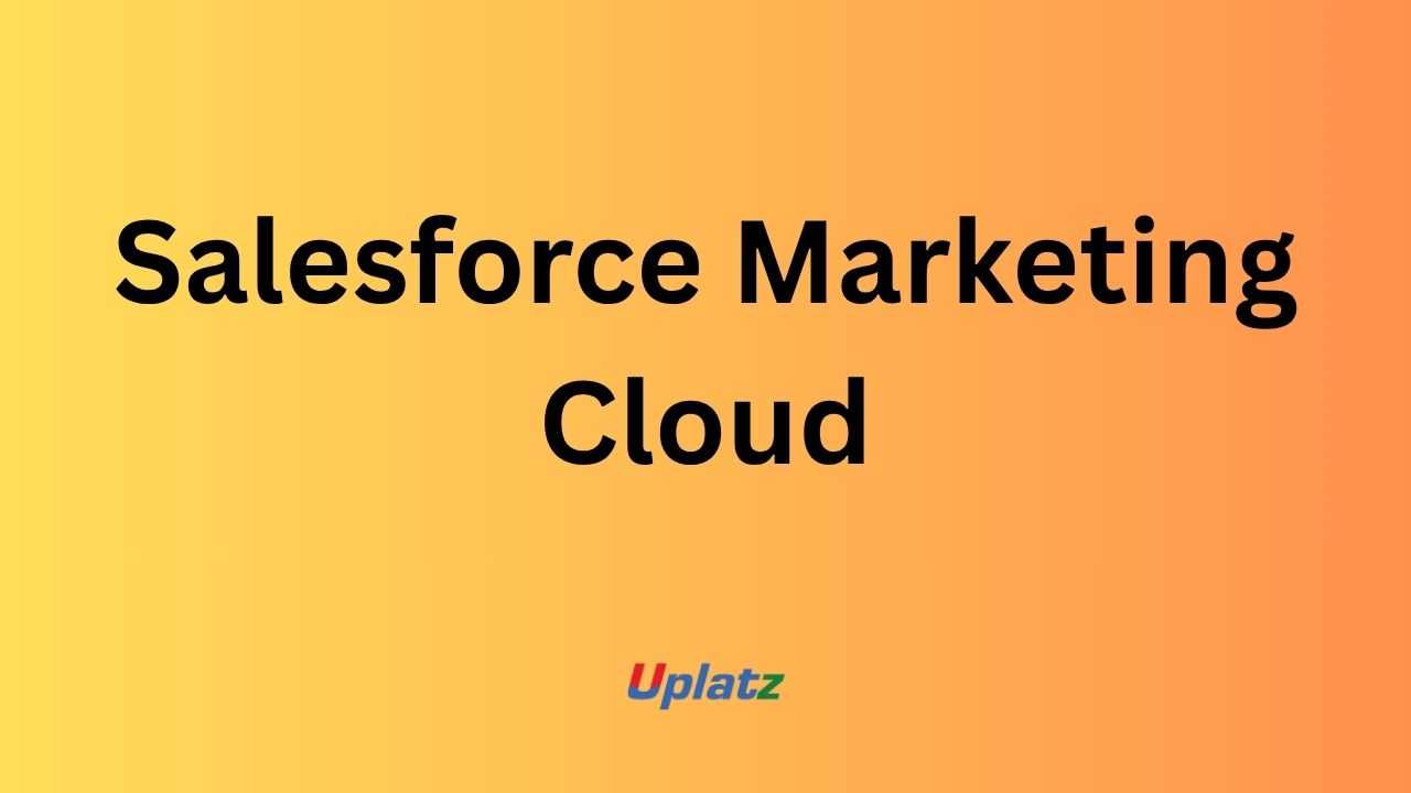 Salesforce Marketing Cloud – Complete Digital Marketing