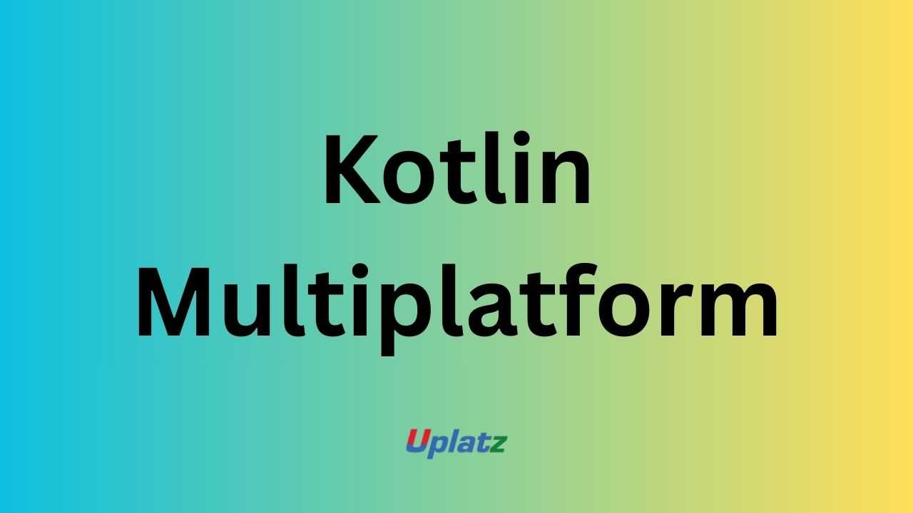 Kotlin Multiplatform