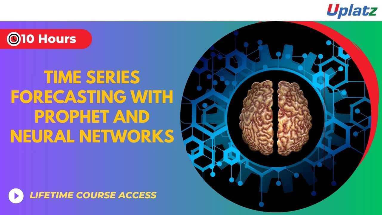 Time Series Forecasting with Prophet and Neural Networks
