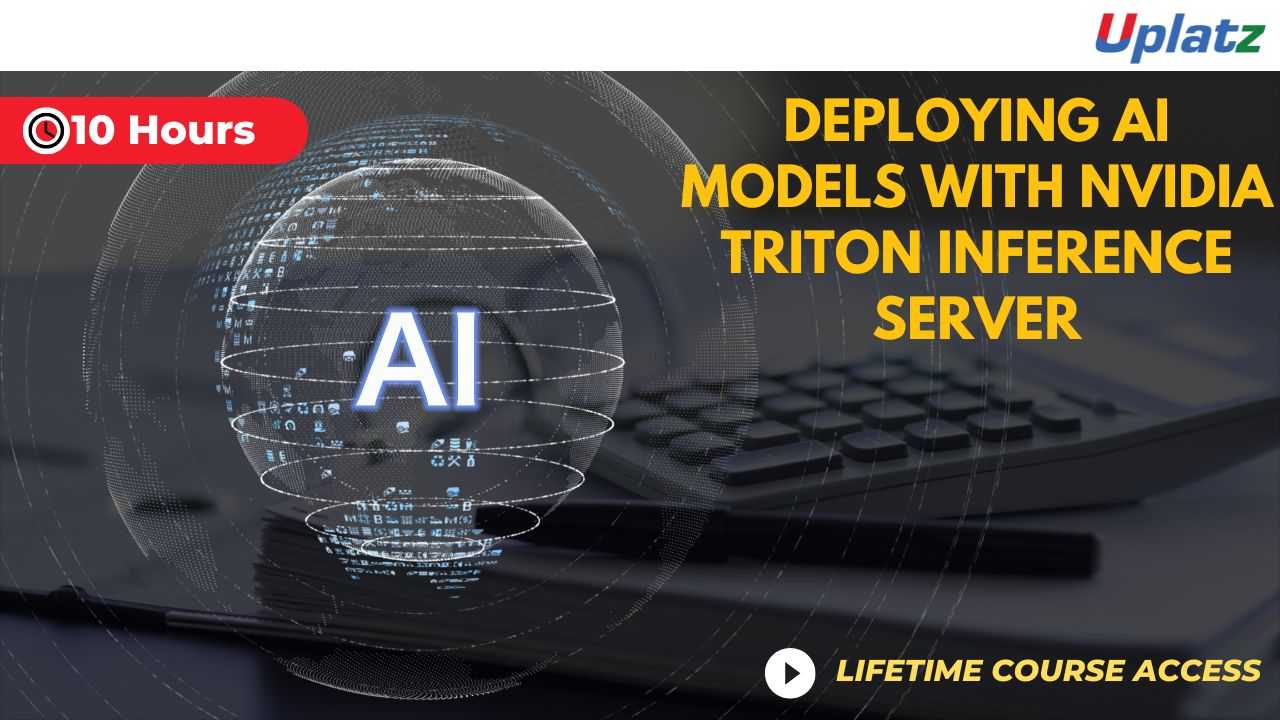 Deploying AI Models with NVIDIA Triton Inference Server