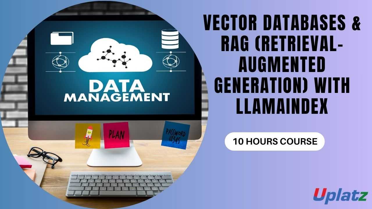 Vector Databases & RAG (Retrieval-Augmented Generation) with LlamaIndex