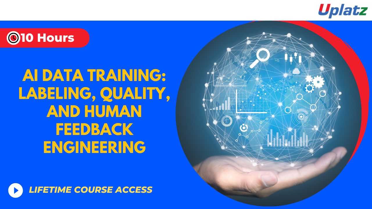 AI Data Training: Labeling, Quality, and Human Feedback Engineering