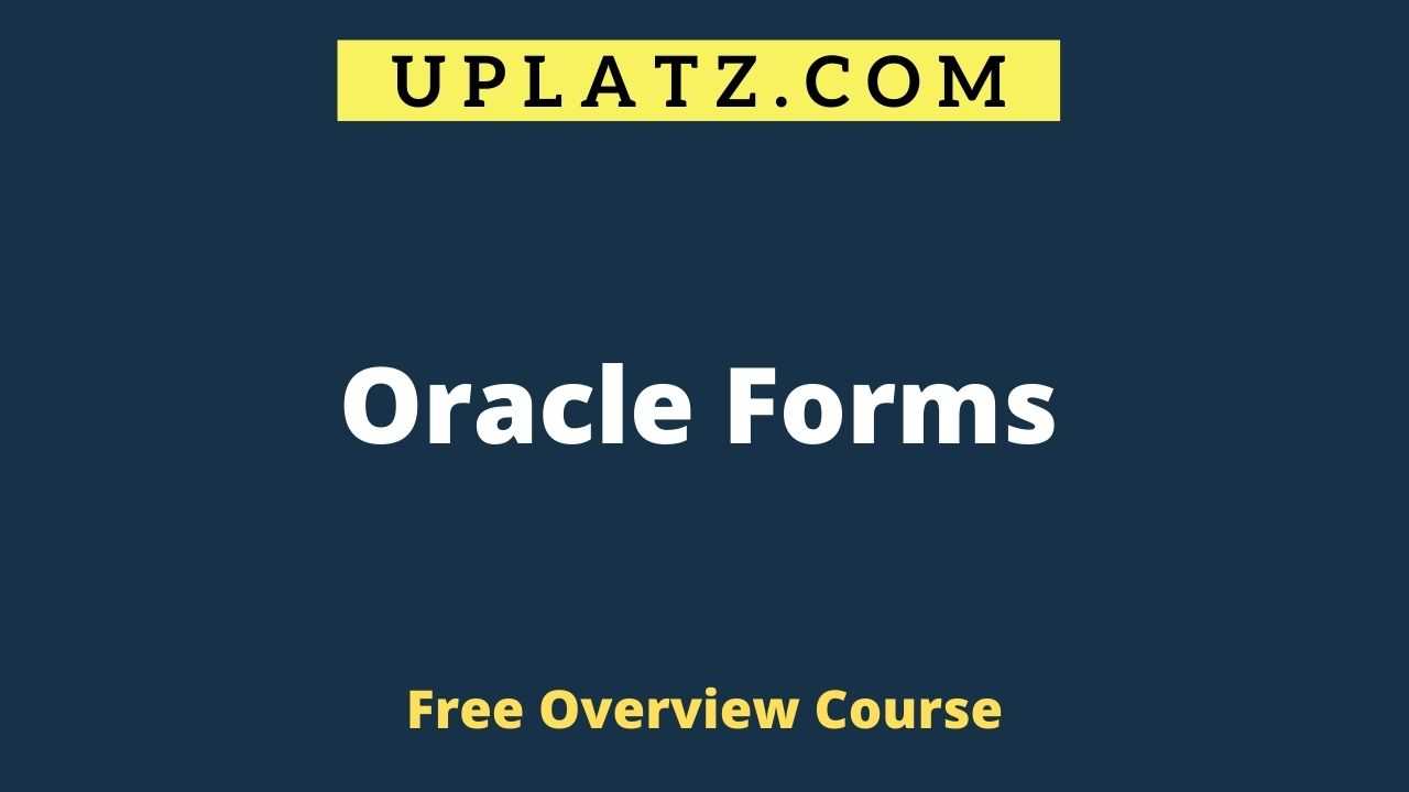 Overview Course - Oracle Forms